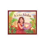 A is for Aloha: A Hawaii Alpha - U'ilani Goldsberry