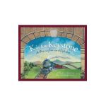 K Is for Keystonel: A Pennsylvania Alphabet - Kristen Kane