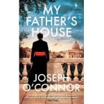 My Father's House - Joseph O'connor
