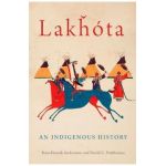 Lakhota: An Indigenous History Volume 281 - Rani-henrik Andersson