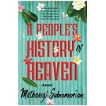 A People's History of Heaven - Mathangi Subramanian