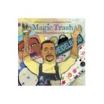 Magic Trash: A Story of Tyree Guyton and His Art - J. H. Shapiro