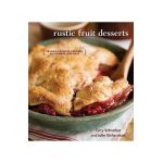 Rustic Fruit Desserts: Crumbles, Buckles, Cobblers, Pandowdies, and More - Cory Schreiber