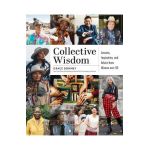 Collective Wisdom: Lessons, Inspiration, and Advice from Women Over 50 - Grace Bonney