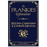 The Frankies Spuntino Kitchen Companion & Cooking Manual - Frank Castronovo