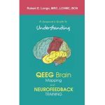 A Consumer's Guide to Understanding QEEG Brain Mapping and Neurofeedback Training - Robert Longo