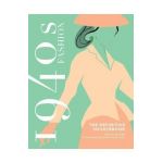 1940s Fashion Sourcebook - Charlotte Fiell