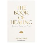 The Book of Healing: Selected Poetry and Prose - Najwa Zebian