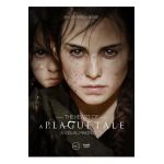 The Heart of a Plague Tale: A Visual Making of - Benoit Reinier
