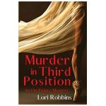 Murder in Third Position: An On Pointe Mystery - Lori Robbins