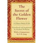 The Secret of the Golden Flower: A Chinese Book of Life - Richard Wilhelm