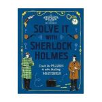 Solve It with Sherlock Holmes: Crack the Puzzles to Solve Thrilling Mysteries - Gareth Moore