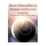 Brown-Driver-Briggs Hebrew and English Lexicon - Francis Brown