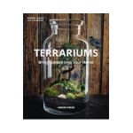 Terrariums: Bring Nature Into Your Home - Mathilde Lelievre