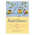 Kahlil Gibran's Little Book of Love - Kahlil Gibran