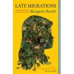 Late Migrations: A Natural History of Love and Loss - Margaret Renkl