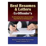 Best Resumes and Letters for Ex-Offenders: The Ultimate Rap Sheet-To-Resume Guide for People with Not-So-Hot Backgrounds - Wendy S. Enelow