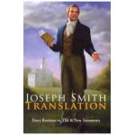 Joseph Smith Translation: Old & New Testaments - Joseph Smith