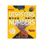 Disasters by the Numbers: A Book of Infographics - Steve Jenkins