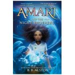 Amari and the Night Brothers - B. B. Alston