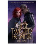 These Twisted Bonds - Lexi Ryan