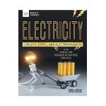 Electricity: Circuits, Static, and Electromagnets with Hands-On Science Activities for Kids - Carmella Van Vleet