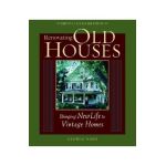Renovating Old Houses: Bringing New Life to Vintage Homes - George Nash
