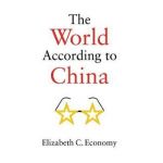 The World According to China - Elizabeth C. Economy