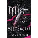 Of Mist and Shadow - Jenna Wolfhart
