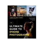 The Ultimate Guide to iPhone Photography: Learn How to Take Professional Shots and Selfies the Easy Way - Yasseen Tasabehji