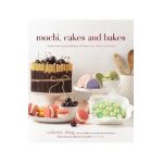 Mochi, Cakes and Bakes: Simple Yet Exquisite Desserts with Ube, Yuzu, Matcha and More - Catherine Zhang