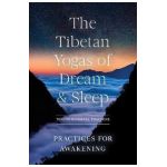 The Tibetan Yogas of Dream and Sleep: Practices for Awakening - Tenzin Wangyal Rinpoche