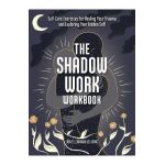 The Shadow Work Workbook: Self-Care Exercises for Healing Your Trauma and Exploring Your Hidden Self - Jor-el Caraballo