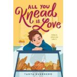 All You Knead Is Love - Tanya Guerrero