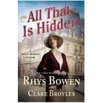 All That Is Hidden: A Molly Murphy Mystery - Rhys Bowen