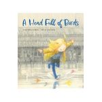 A Head Full of Birds - Alexandra Garibal