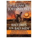 Bad Days for Bad Men: Smoke Jensen's American Justice - William W. Johnstone