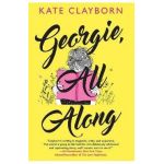 Georgie, All Along - Kate Clayborn