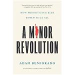 A Minor Revolution: How Prioritizing Kids Benefits Us All - Adam Benforado