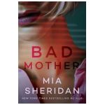 Bad Mother - Mia Sheridan