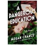 A Dangerous Education - Megan Chance