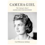 Camera Girl: The Coming of Age of Jackie Bouvier Kennedy - Carl Sferrazza Anthony