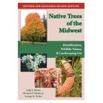 Native Trees of the Midwest: Identification, Wildlife Value, and Landscaping Use - Sally S. Weeks