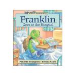 Franklin Goes to the Hospital - Paulette Bourgeois