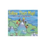 Follow That Map!: A First Book of Mapping Skills - Scot Ritchie