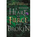 A Heart So Fierce and Broken - Brigid Kemmerer