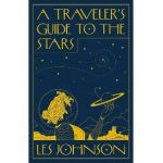 A Traveler's Guide to the Stars - Les Johnson