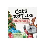 Cats Don't Like Christmas!: A Hilarious Holiday Children's Book for Kids Ages 3-7 - Andy Wortlock