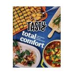 Tasty Total Comfort: Cozy Recipes with a Modern Touch: An Official Tasty Cookbook - Tasty