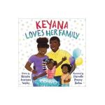 Keyana Loves Her Family - Natasha Anastasia Tarpley